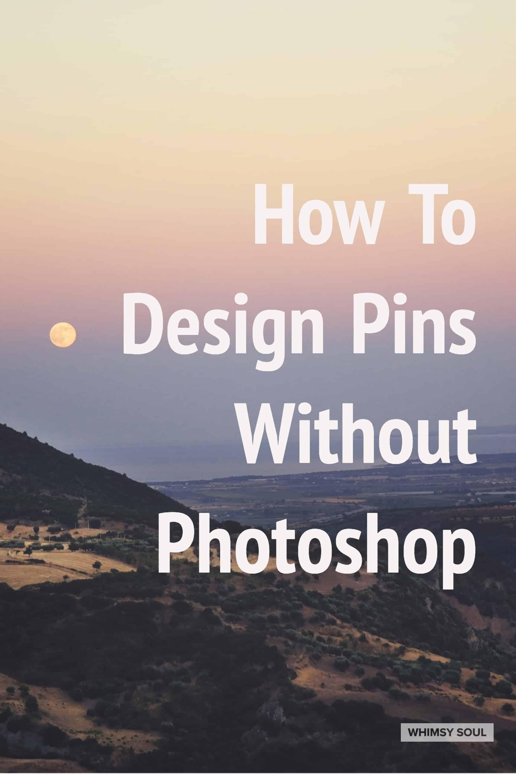 how to design pins without photoshop